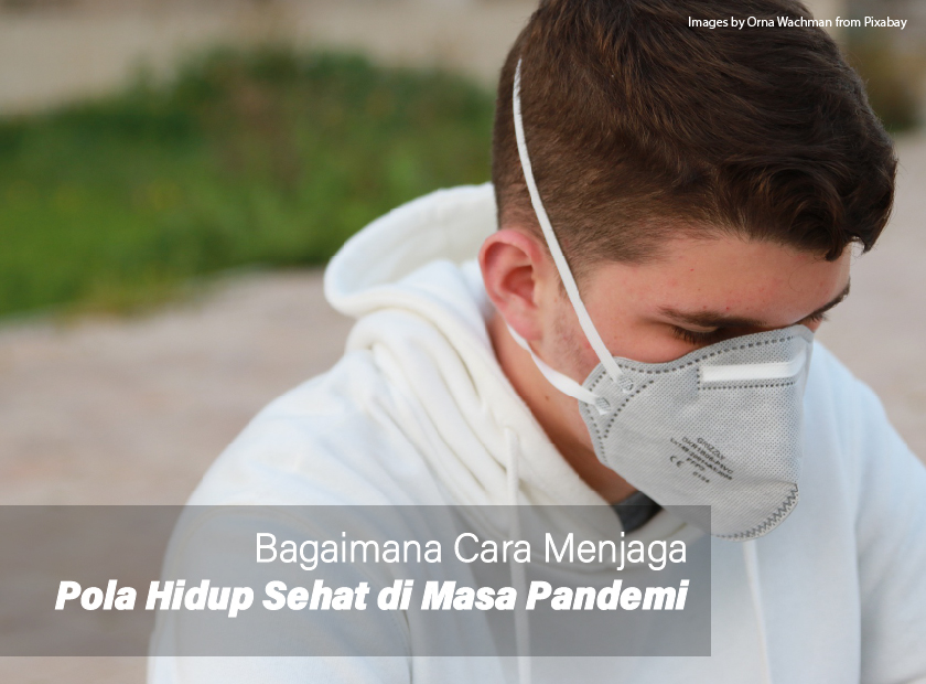 Bagaimana Cara Menjaga Pola Hidup Sehat Di Masa Pandemi